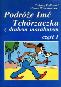 Podróże Imć Tchórzaczka #01: Z druhem marabutem