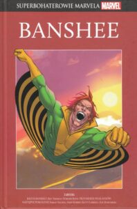 Superbohaterowie Marvela #106: Banshee