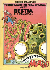 To doprawdy kiepska sprawa, kiedy bestia się pojawia