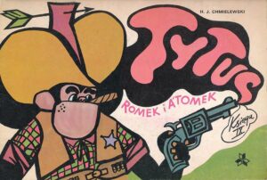 Tytus, Romek i A’Tomek. Księga 09: Tytus na dzikim zachodzie Tytus, Romek i A’Tomek. Księga 09: Tytus na dzikim zachodzie