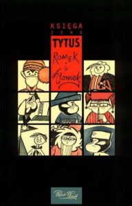Tytus, Romek i A’Tomek. Księga Zero