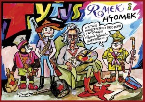 Tytus, Romek i A’Tomek w bitwie warszawskiej 1920 Tytus, Romek i A’Tomek w bitwie warszawskiej 1920