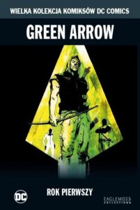 WKKDC #44: Green Arrow: Rok Pierwszy