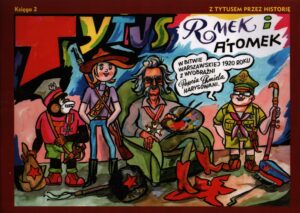 Tytus, Romek i A’Tomek w bitwie warszawskiej 1920 Tytus, Romek i A’Tomek w bitwie warszawskiej 1920