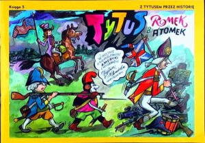 Tytus, Romek i A’Tomek w wojnie o niepodległość Ameryki Tytus, Romek i A’Tomek w wojnie o niepodległość Ameryki