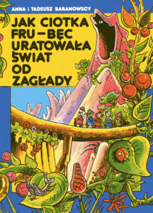 Jak ciotka Fru-Bęc uratowała świat od zagłady