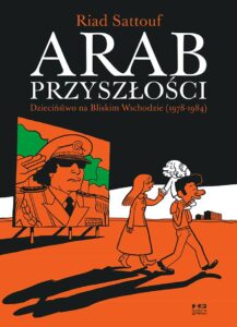 Arab przyszłości #01: Dzieciństwo na Bliskim Wschodzie (1978-1984)
