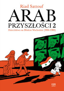 Arab przyszłości #02: Dzieciństwo na Bliskim Wschodzie (1984-1985)