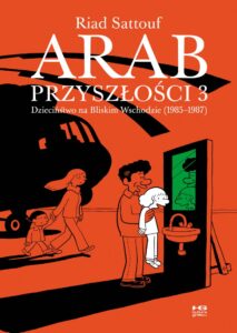 Arab przyszłości #03: Dzieciństwo na Bliskim Wschodzie (1985-1987)