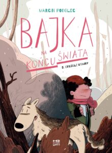 Bajka na końcu świata #05: Odległe krainy