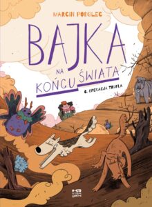 Bajka na końcu świata #06: Operacja trufla