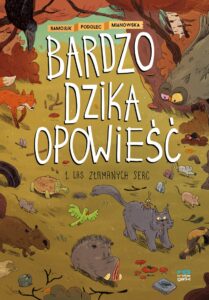 Bardzo dzika opowieść #01: Las złamanych serc