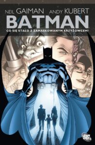 Batman: Co się stało z Zamaskowanym Krzyżowcem?