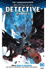 Batman. Detective Comics #04: Deus Ex Machina