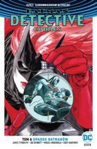 Batman. Detective Comics #06: Upadek Batmanów