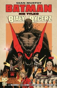 Batman: Nie tylko Biały Rycerz