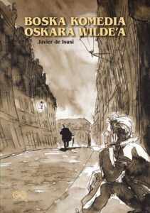 Boska komedia Oscara Wilde’a