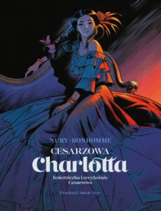 Cesarzowa Charlotta #01: Księżniczka i arcyksiążę / Cesarstwo