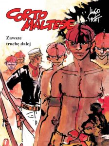 Corto Maltese #03: Zawsze troche dalej