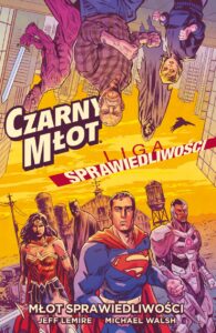 Czarny Młot. Liga Sprawiedliwości: Młot Sprawiedliwości