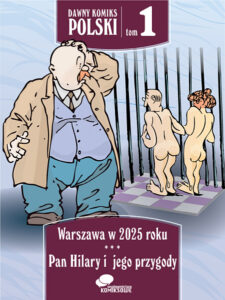 Dawny komiks polski #01: Warszawa w roku 2025. Pan Hilary i jego przygody