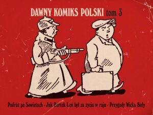 Dawny komiks polski #03: Przygody Wicka Buły w „raju” i inne przedwojenne komiksy antykomunistyczne