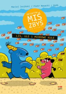 Detektyw Miś Zbyś na tropie #01: Lis, ule i miodowe kule Detektyw Miś Zbyś na tropie #01: Lis, ule i miodowe kule