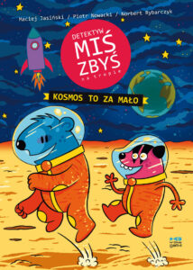 Detektyw Miś Zbyś na tropie #03: Kosmos to za mało Detektyw Miś Zbyś na tropie #03: Kosmos to za mało