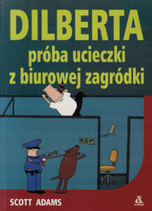 Dilbert #07: Dilberta próba ucieczki z biurowej zagródki