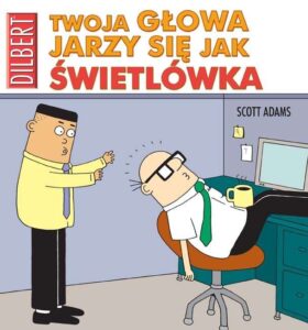 Dilbert #14: Twoja głowa jarzy się jak świetlówka