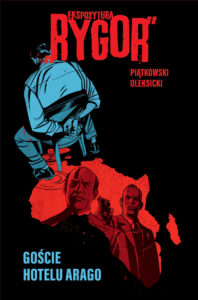 Ekspozytura „Rygor” #01: Goście hotelu Arago