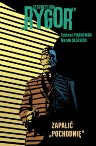 Ekspozytura „Rygor” #02: Zapalić „Pochodnię”