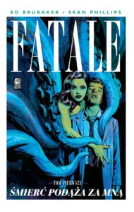 Fatale #01: Śmierć podąża za mną
