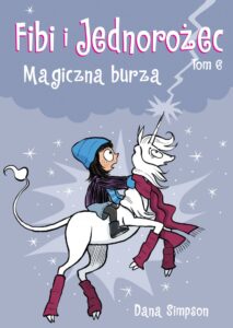 Fibi i jednorożec #06: Magiczna burza