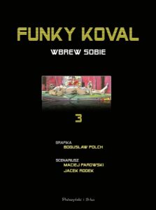 Funky Koval #03: Wbrew sobie
