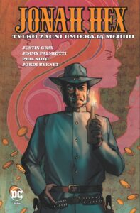 Jonah Hex #04: Tylko zacni umierają młodo