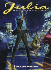 Julia. Przygody kryminolożki #02: Żywa lub martwa
