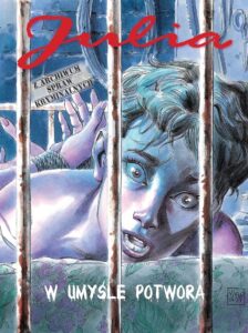 Julia. Z archiwum spraw kryminalnych #03: W umyśle potwora