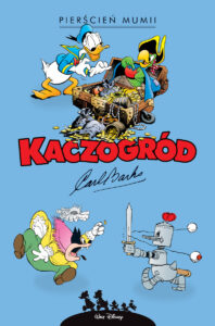 Kaczogród. Carl Barks, tom 01: Pierścień mumii i inne historie z lat 1942–1943