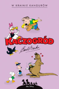Kaczogród. Carl Barks, tom 04: W krainie kangurów i inne historie z lat 1946–1947