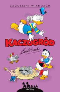 Kaczogród. Carl Barks, tom 06: Zagubieni w Andach i inne historie z lat 1948-1949