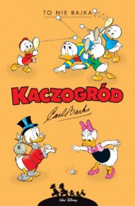Kaczogród. Carl Barks, tom 22: To nie bajka i inne historie z lat 1960–1961