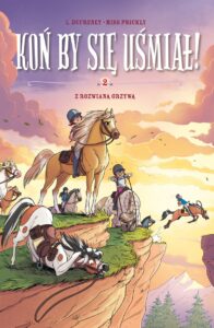 Koń by się uśmiał #02: Z rozwianą grzywą