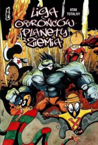 Liga obrońców planety Ziemia #02: Atak totalny