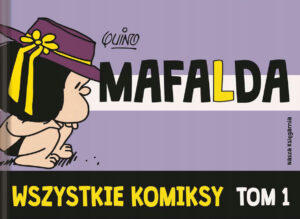 Mafalda. Wszystkie komiksy, tom 01