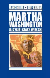 Martha Washington. Jej życie i czasy, wiek XXI