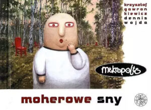 Mikropolis: Moherowe Sny