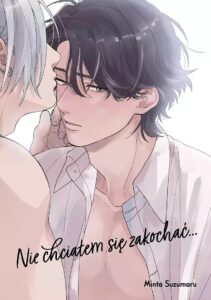 Nie chciałem się zakochać…