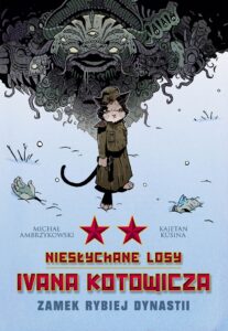 Niesłychane losy Ivana Kotowicza #02: Zamek rybiej dynastii