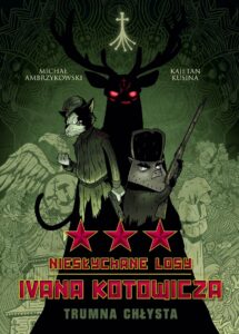 Niesłychane losy Ivana Kotowicza #03: Trumna Chłysta